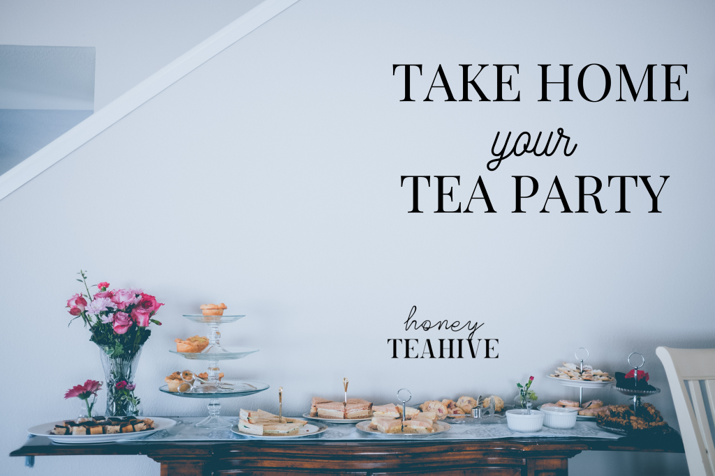 TAKE HOME your TEA PARTY